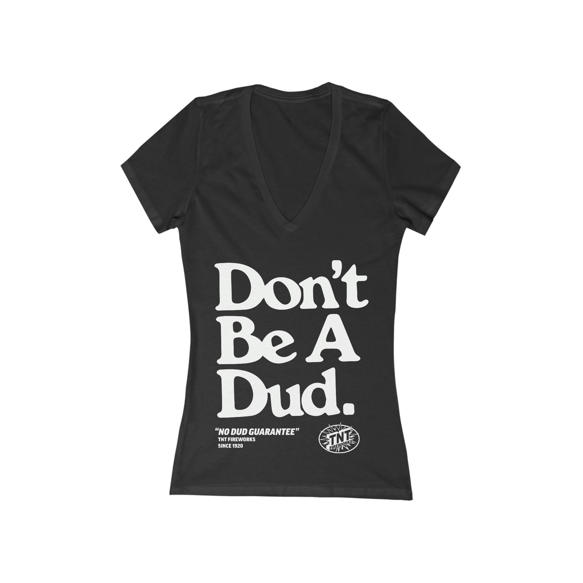 Women's Don't Be A Dud V-Neck - Celebrate Everyday